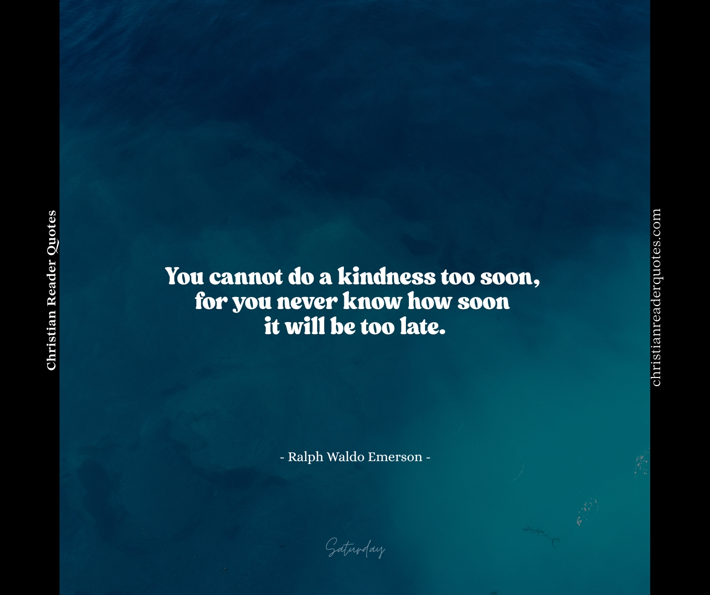 cannot-kindness-too-soon