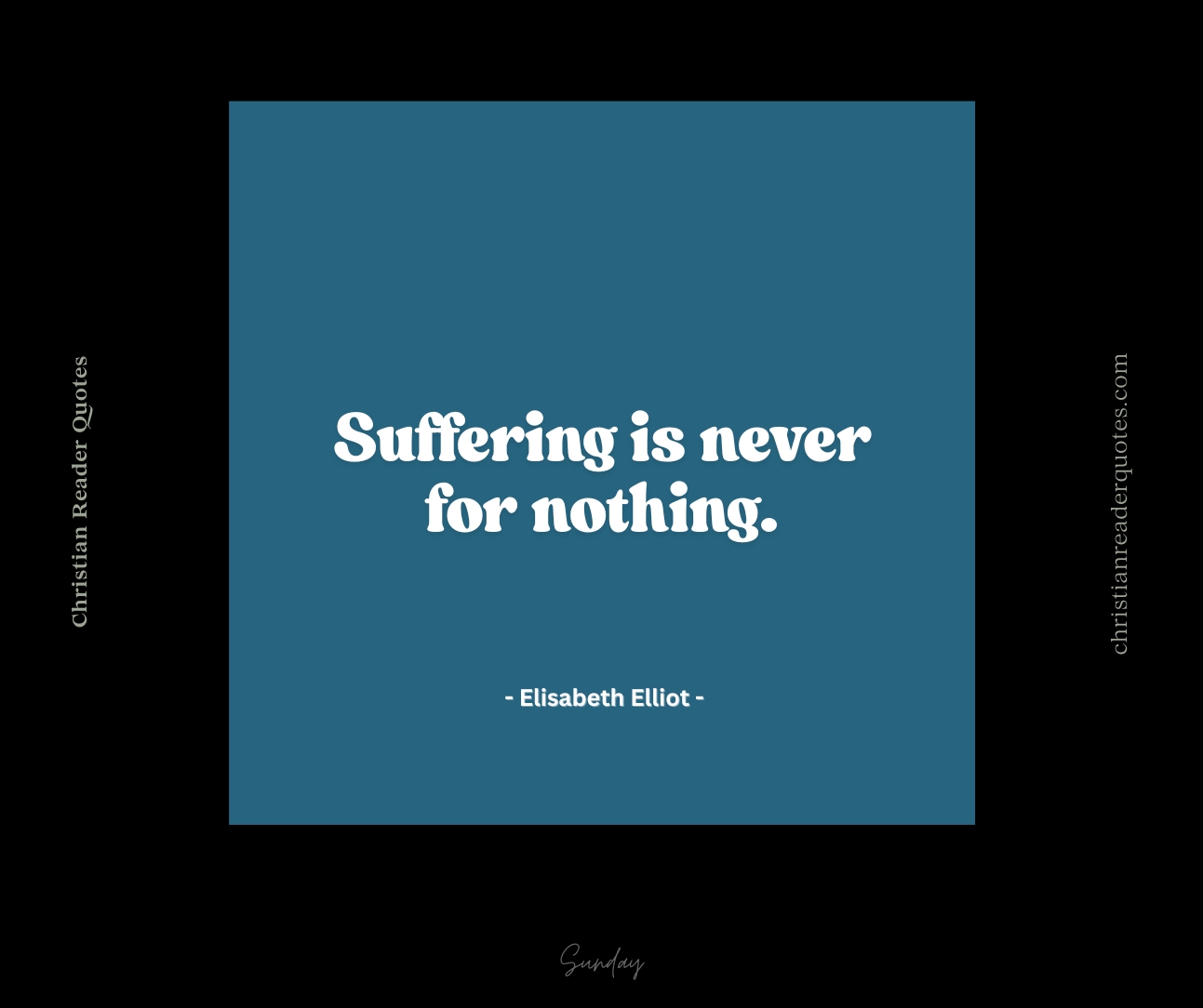 suffering-never-for-nothing